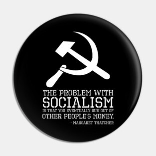 Anti Socialism Communism SJW British Margaret Thatcher Quote Pin