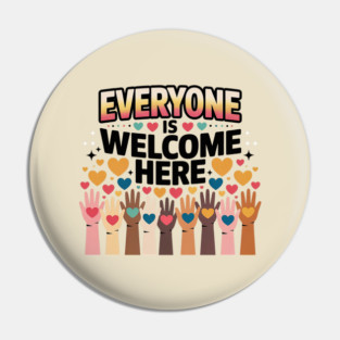 Everyone-Is-Welcome-Here Pin
