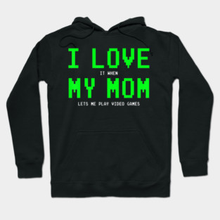 I Love My Mom Shirt Gamer Gifts For Teen Boys Video Games Hoodie
