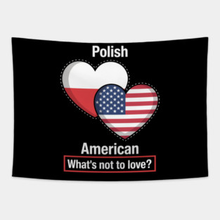 Polish American Heart Flags What_s Not to Love Tapestry