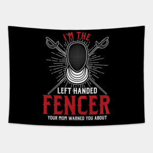 Left Hander Left Handed Lefty Fencer Lefties Fencing Gift Tapestry