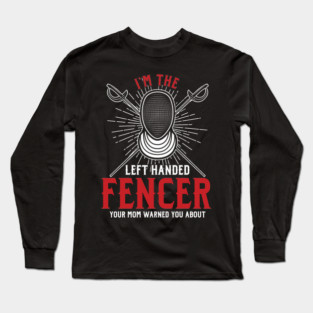 Left Hander Left Handed Lefty Fencer Lefties Fencing Gift Long Sleeve T-Shirt