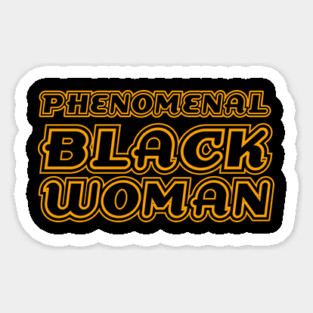 Phenomenal Black Woman, Black Queen, Black Girl Magic, African American Woman Sticker