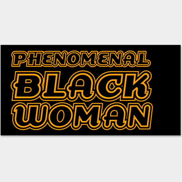 Phenomenal Black Woman, Black Queen, Black Girl Magic, African American Woman Wall Art by UrbanLifeApparel