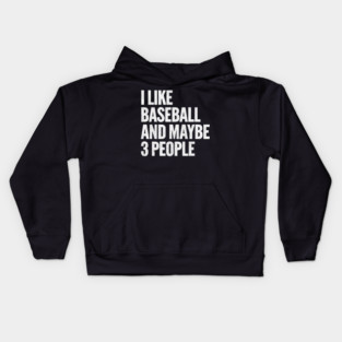 I-Like-Baseball-And-Maybe-3-People Kids Hoodie