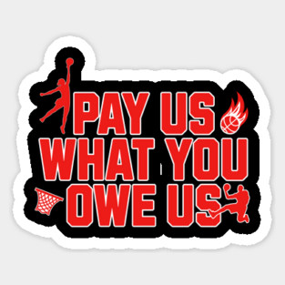 Pay-Us-What-You-Owe-Us Sticker