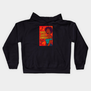 Spicy. Juicy. Unruly. – Bold Afro Woman Empowerment Art Kids Hoodie