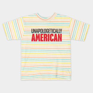 Unapologetically American (Light) Kids T-Shirt
