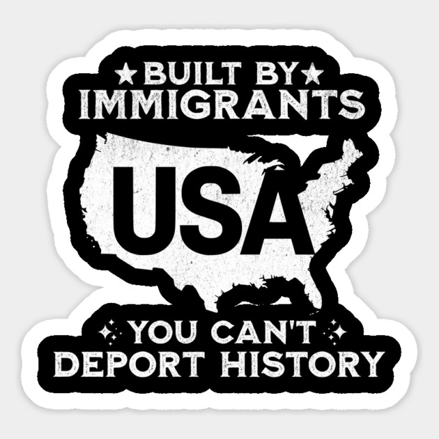 Built By Immigrants You Can't Deport History Magnet by ArtistTee ⭐⭐⭐⭐⭐