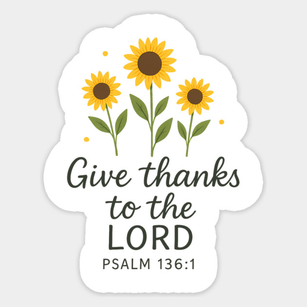 Give Thanks To The Lord Psalm 136:1 Christian Gift Sticker by Nina's Store 1