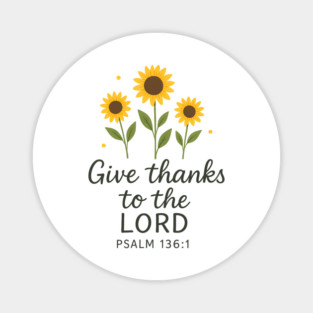 Give Thanks To The Lord Psalm 136:1 Christian Gift Magnet