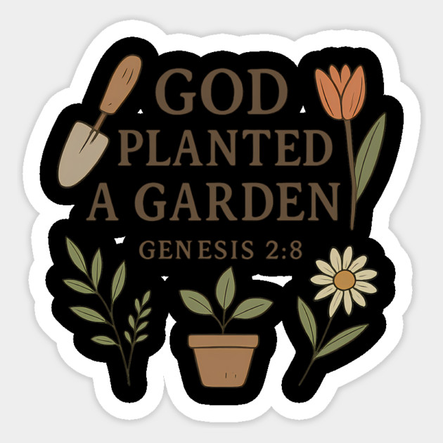 God Planted A Garden Genesis 2:8 Christian Gift Sticker by Nina's Store 1