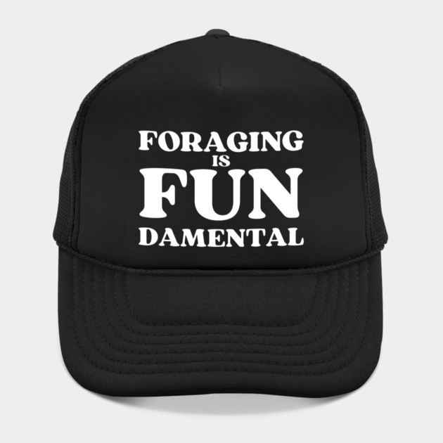 Foraging is FUNdamental - White lettering by Four Season Foraging