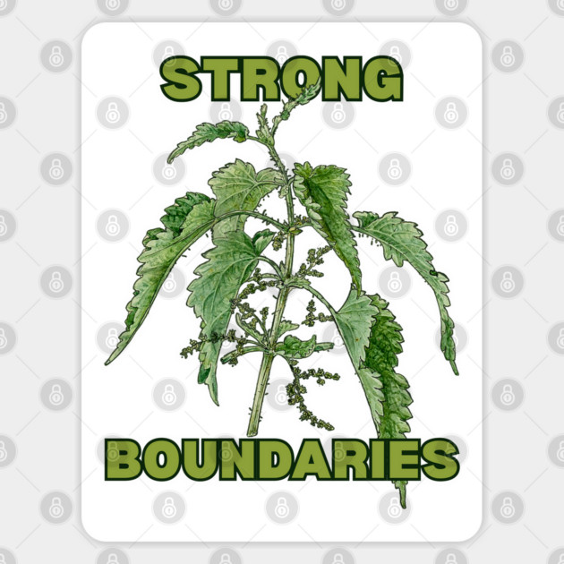Strong Boundaries Nettle Only Version Sticker by Four Season Foraging