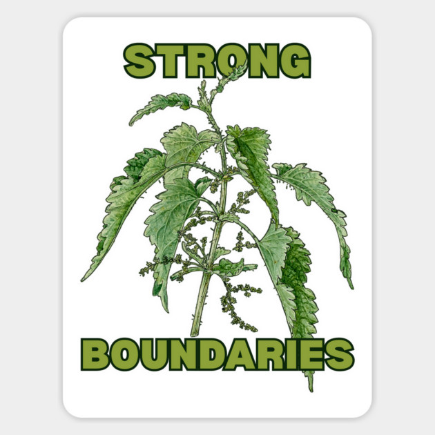 Strong Boundaries Nettle Only Version Magnet by Four Season Foraging