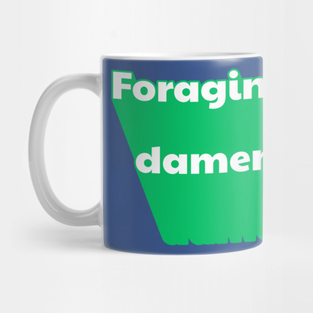 Foraging is Fundamental Green Extruded Text by Four Season Foraging