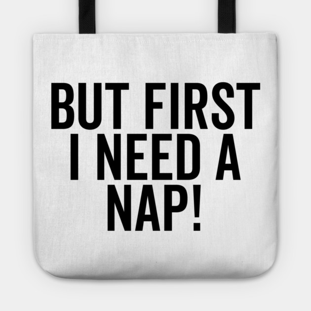 But First I Need a Nap Tote by Frank Ring