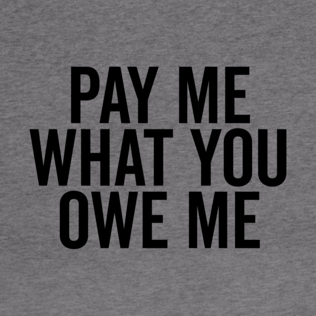 Pay Me What You Owe Me by Frank Ring