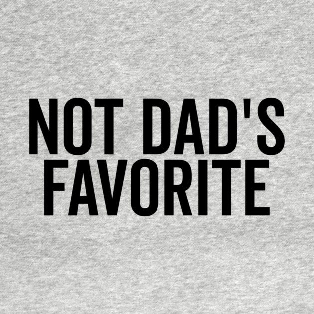 Not Dad’s Favorite by Frank Ring