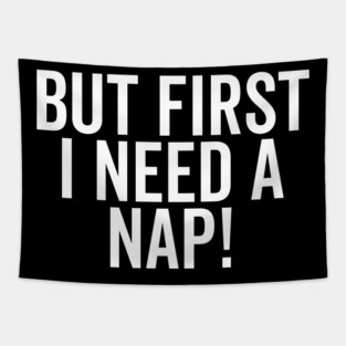 But First I Need a Nap Tapestry