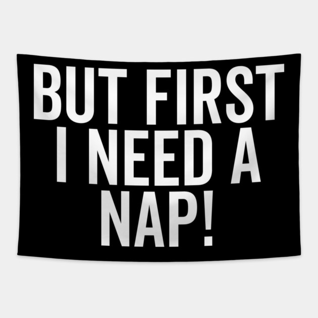 But First I Need a Nap Tapestry by Frank Ring