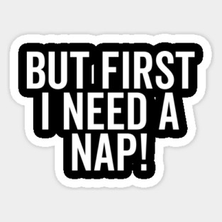 But First I Need a Nap Magnet