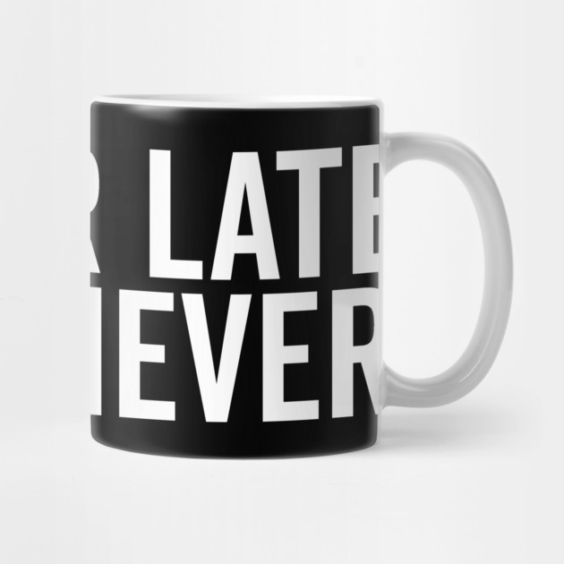 Better Late Than Never by Frank Ring