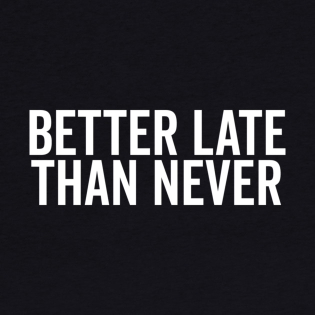 Better Late Than Never by Frank Ring