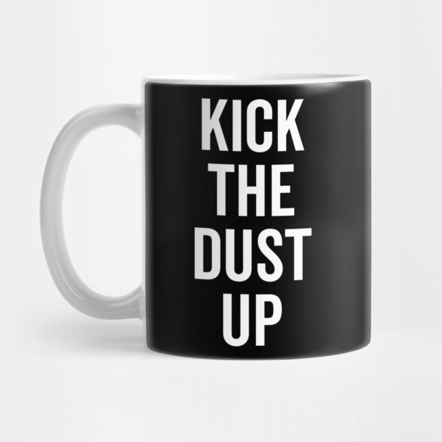 Kick the Dust Up by Frank Ring