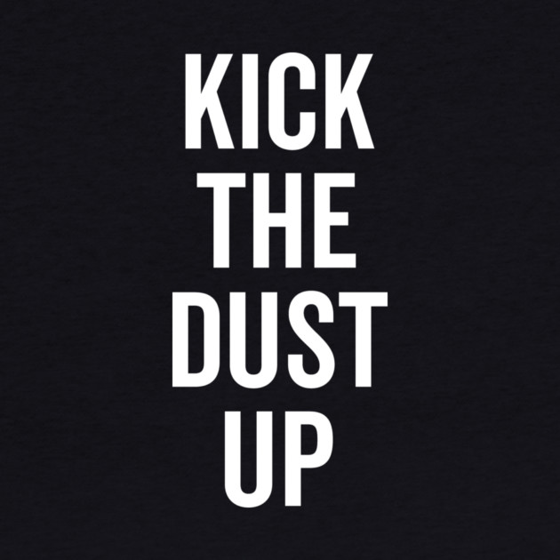 Kick the Dust Up by Frank Ring