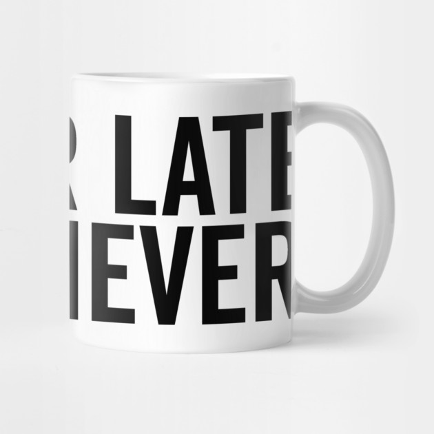 Better Late Than Never by Frank Ring