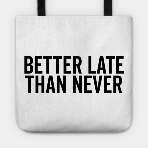 Better Late Than Never Tote by Frank Ring
