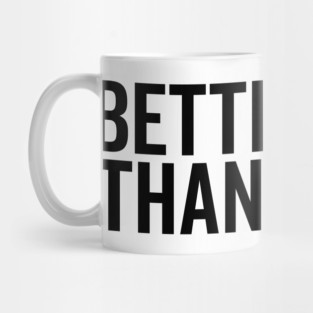 Better Late Than Never Mug