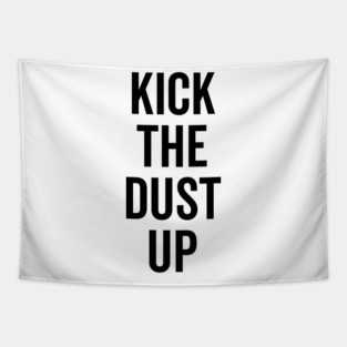 Kick the Dust Up Tapestry