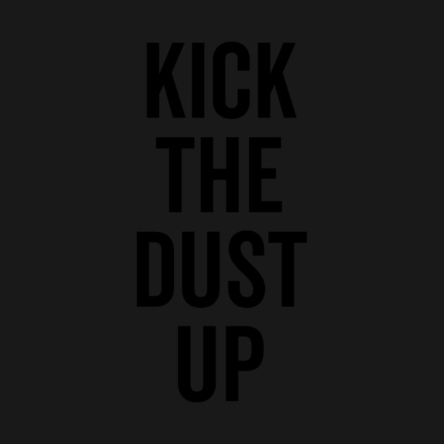 Kick the Dust Up by Frank Ring