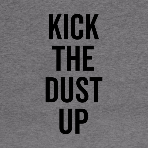 Kick the Dust Up by Frank Ring
