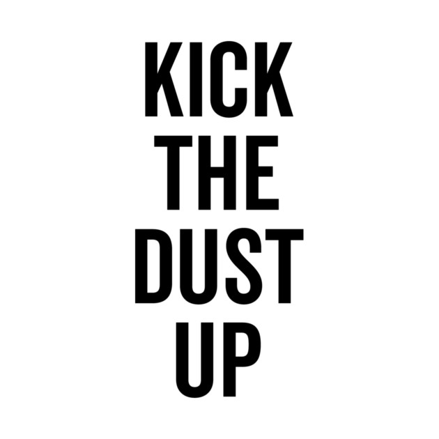 Kick the Dust Up by Frank Ring