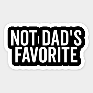 Not Dad’s Favorite Magnet