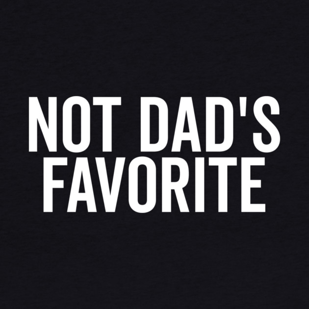 Not Dad’s Favorite by Frank Ring
