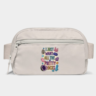I Just Want All the Pretty Rocks – Geology Lover Gift, Rock Collector Humor, Mineral Enthusiast Bag