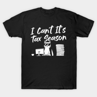 I Can’t It’s Tax Season Funny Cat Tax Day T-Shirt