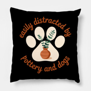Easily Distracted By Pottery And Dog, Pottery Maker Doglover Pillow