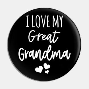 I Love My Great Grandma Pin