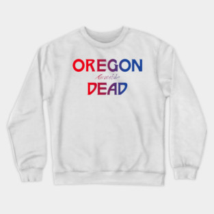 Oregon Deadhead Crewneck Sweatshirt