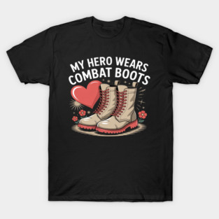 My Hero Wears Combat Boots Military T-Shirt