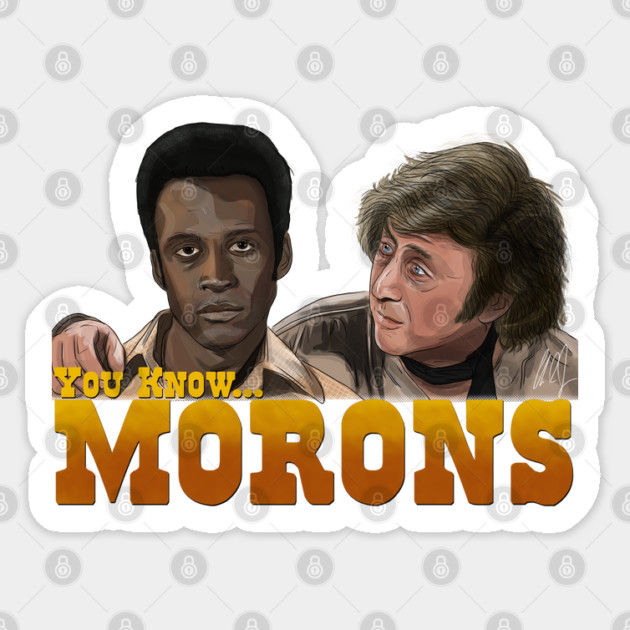 Blazing Saddles: Morons Sticker by 51Deesigns