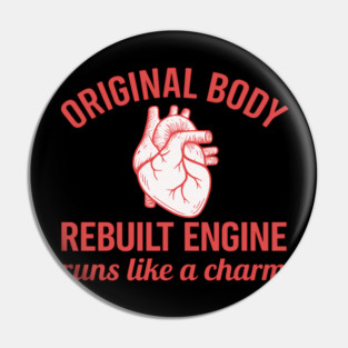 Rebuilt Engine Funny Heart Surgery Recovery Shirt Pin