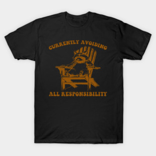 Currently Avoiding All Responsibility T-Shirt