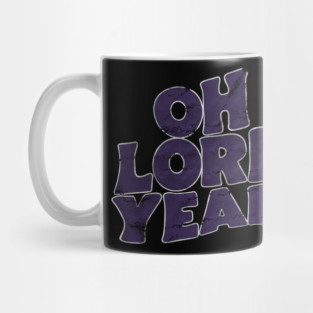 Oh Lord Yeah vintage look Mug