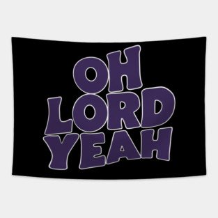 Oh Lord Yeah Tapestry